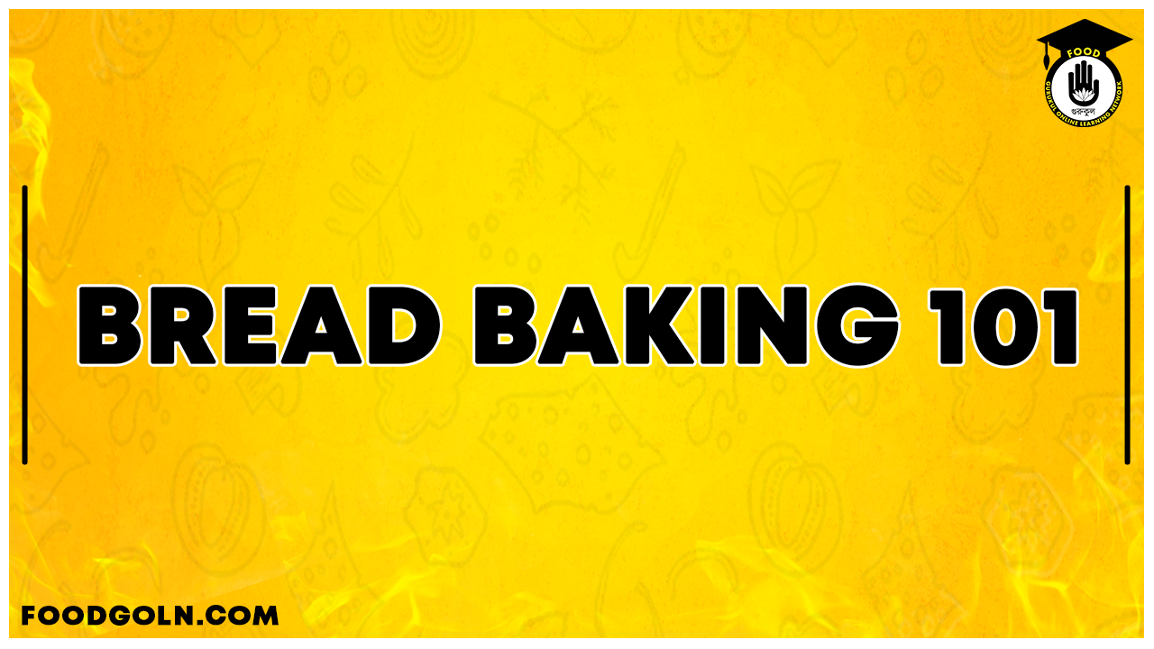 Bread Baking 101