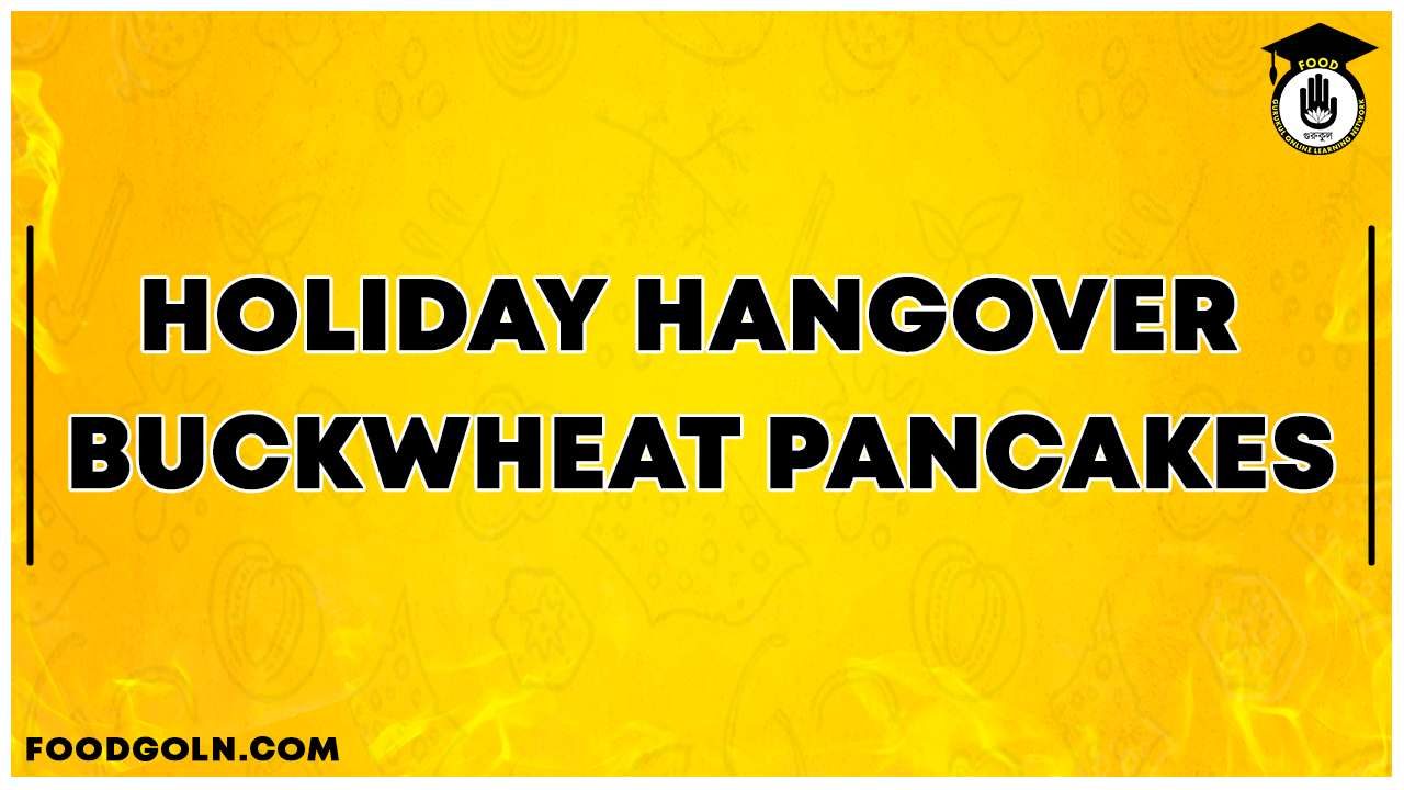Holiday Hangover Buckwheat Pancakes