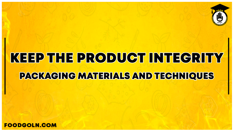 Keep the product integrity – packaging materials and techniques