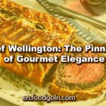 Beef Wellington: The Pinnacle of Gourmet Elegance